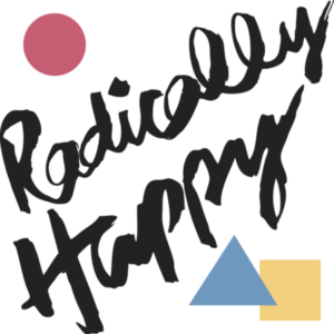 Group logo of Radically Happy